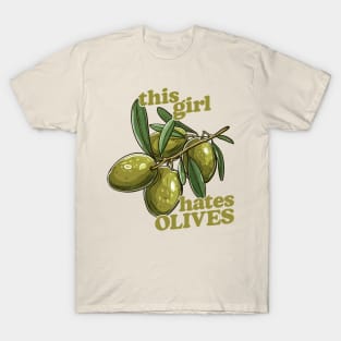 This Girl Hates Olives T-Shirt